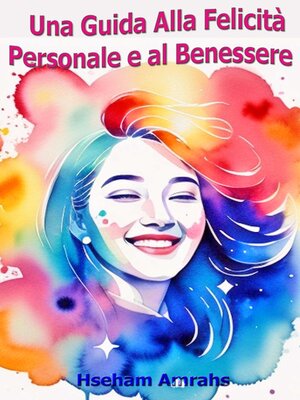 cover image of Una Guida Alla Felicità Personale e al Benessere